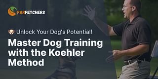 Master Dog Training with the Koehler Method - 🐶 Unlock Your Dog's Potential!